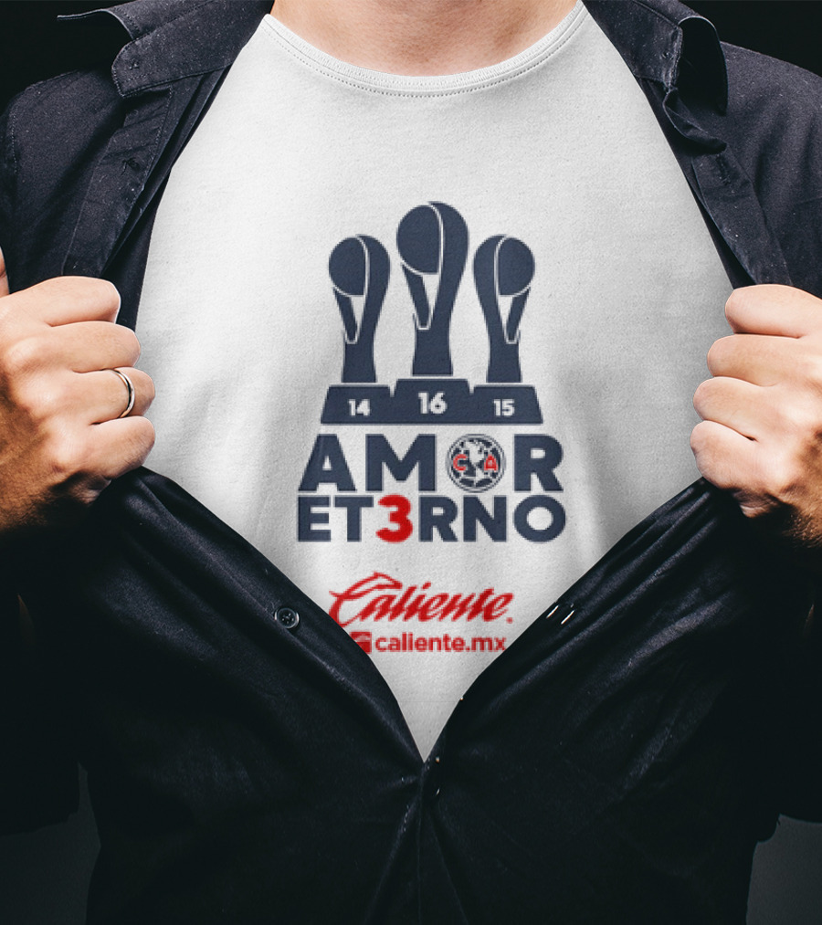 Amor Eterno Club América Campeón Caliente Caliente.mx 14 16 15 T-Shirt