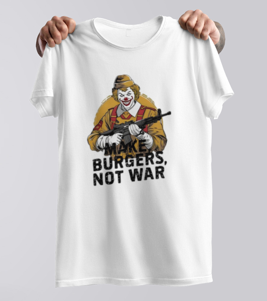Clown Holding Rifle Make Burgers Not War T-Shirt