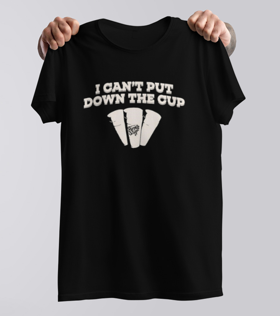I Can't Put Down The Cup Purple Syrup Dave Blunt T-Shirt