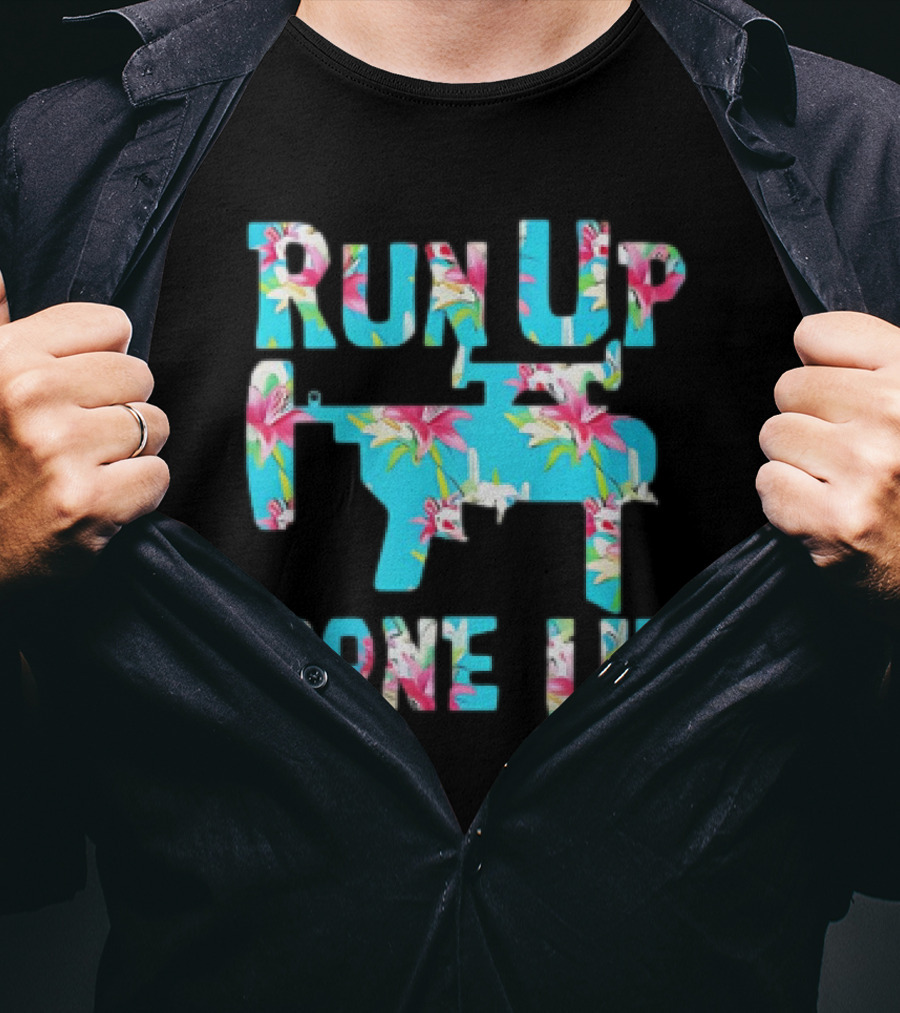 Run Up Get Done Up Floral Pattern Gun T-Shirt