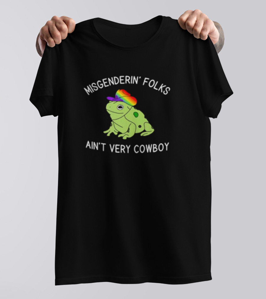 Misgenderin' Folks Ain't Very Cowboy Frog With Rainbow Hat T-Shirt