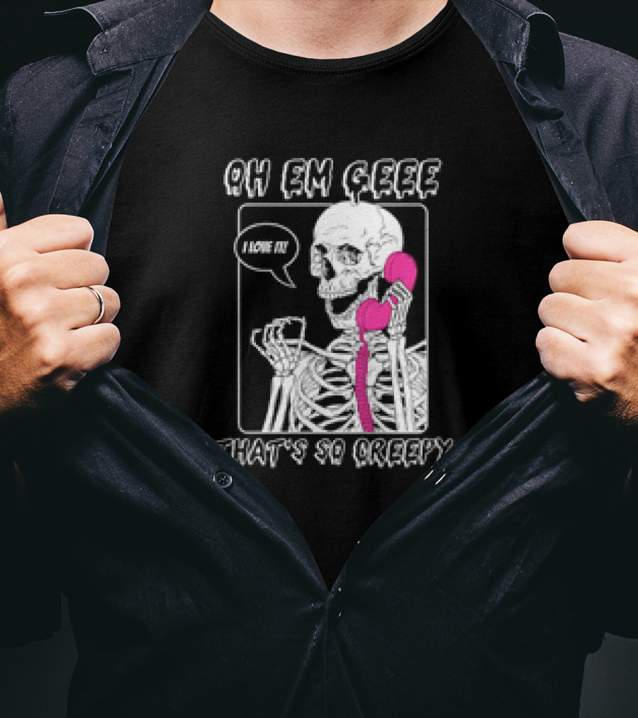 OH EM GEEE Skeleton I Love It That's So Creepy Pink Phone T-Shirt