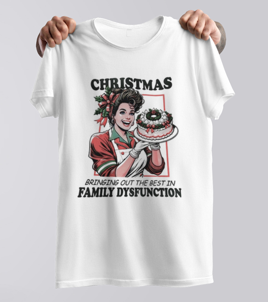 Christmas Bringing Out The Best In Family Dysfunction Retro Holiday Cake Edition T-Shirt