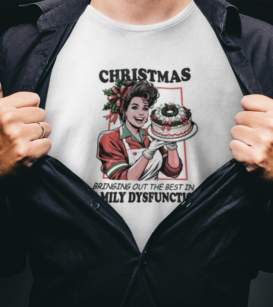 Christmas Bringing Out The Best In Family Dysfunction Retro Holiday Cake Edition T-Shirt