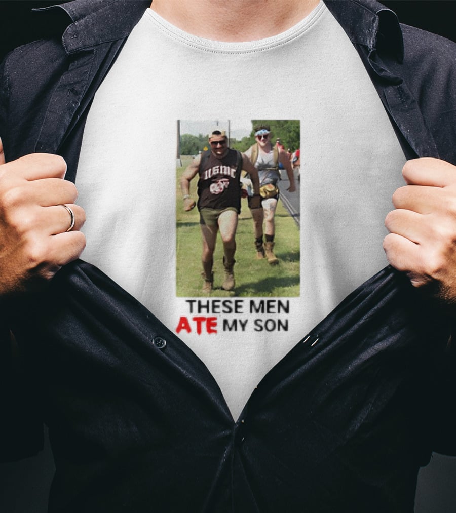 THESE MEN ATE MY SON Running Meme Marines T-Shirt