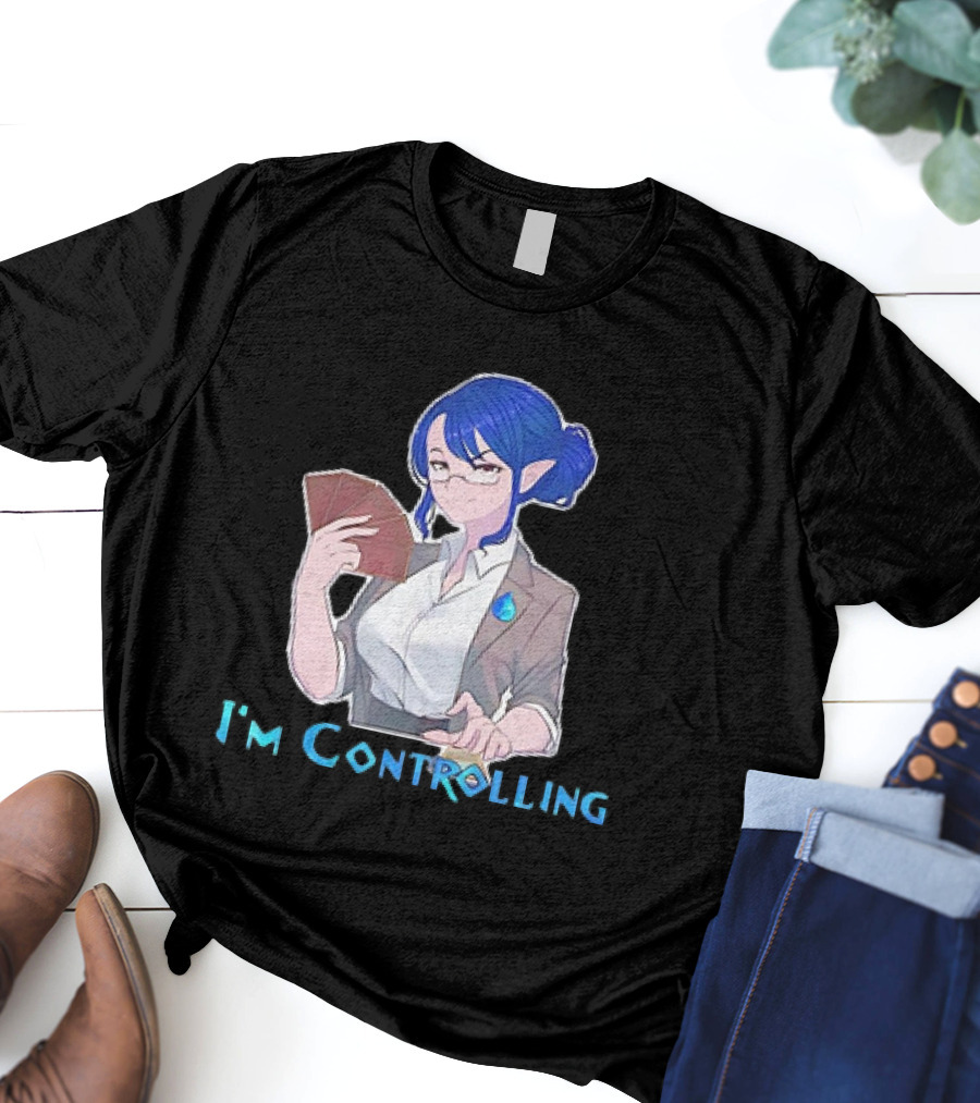 I'm Controlling Magic Anime Girl With Cards T-Shirt