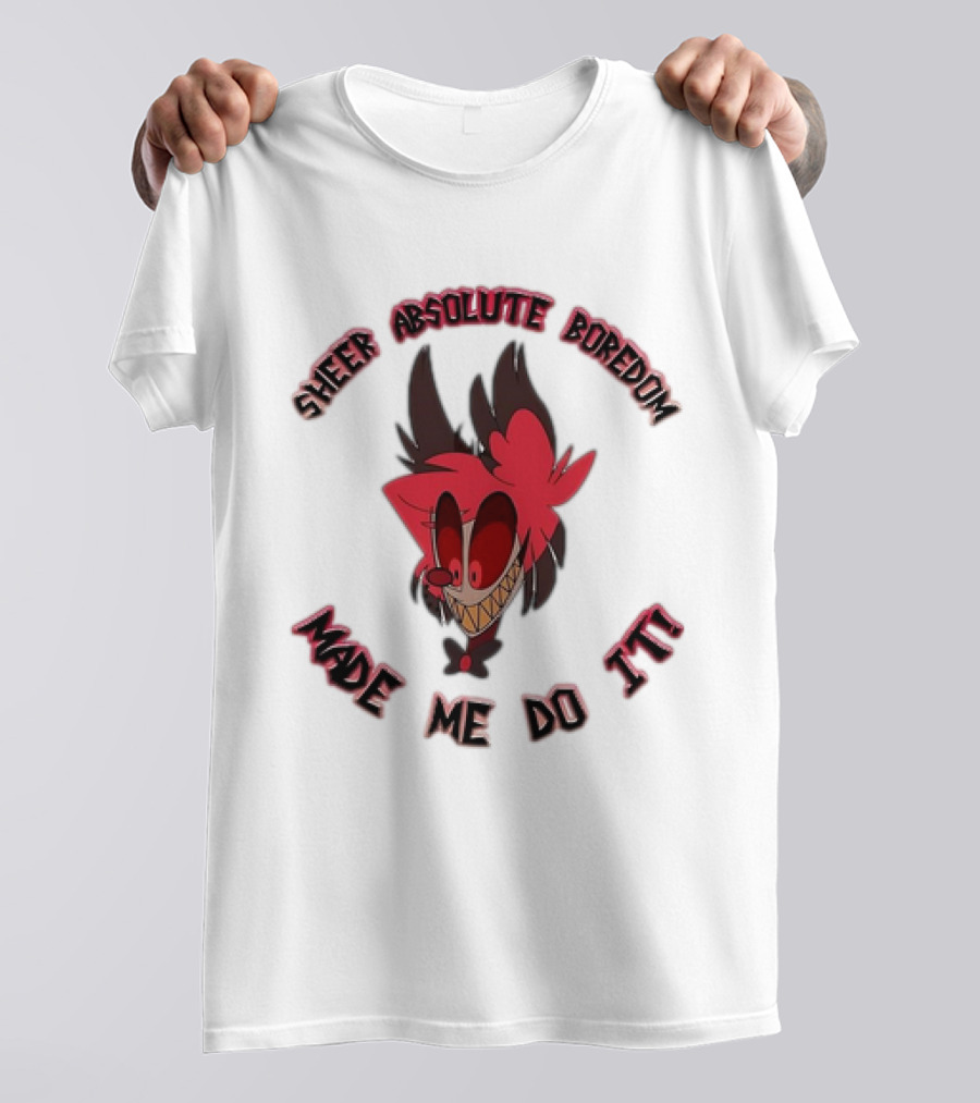 Alastor Hazbin Hotel Sheer Absolute Boredom Made Me Do It T-Shirt