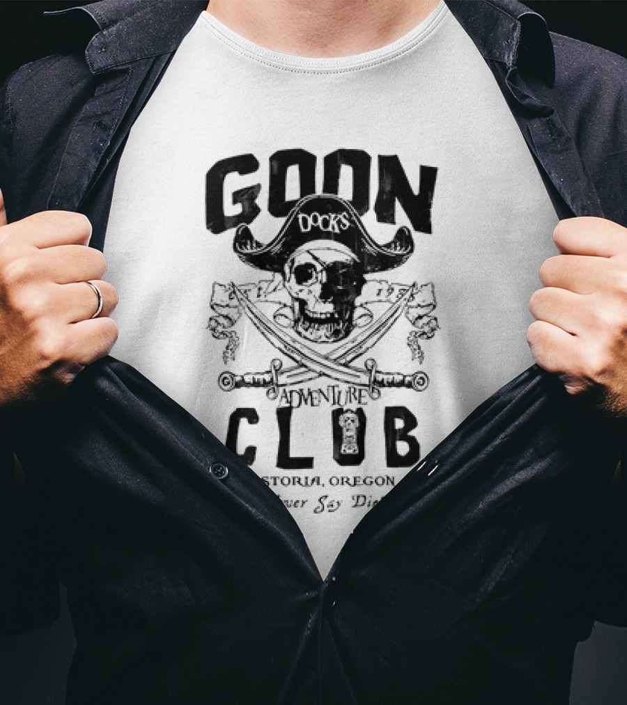 Goon Docks Adventure Club Astoria Oregon Never Say Die Skull And Crossed Swords Pirate T-Shirt