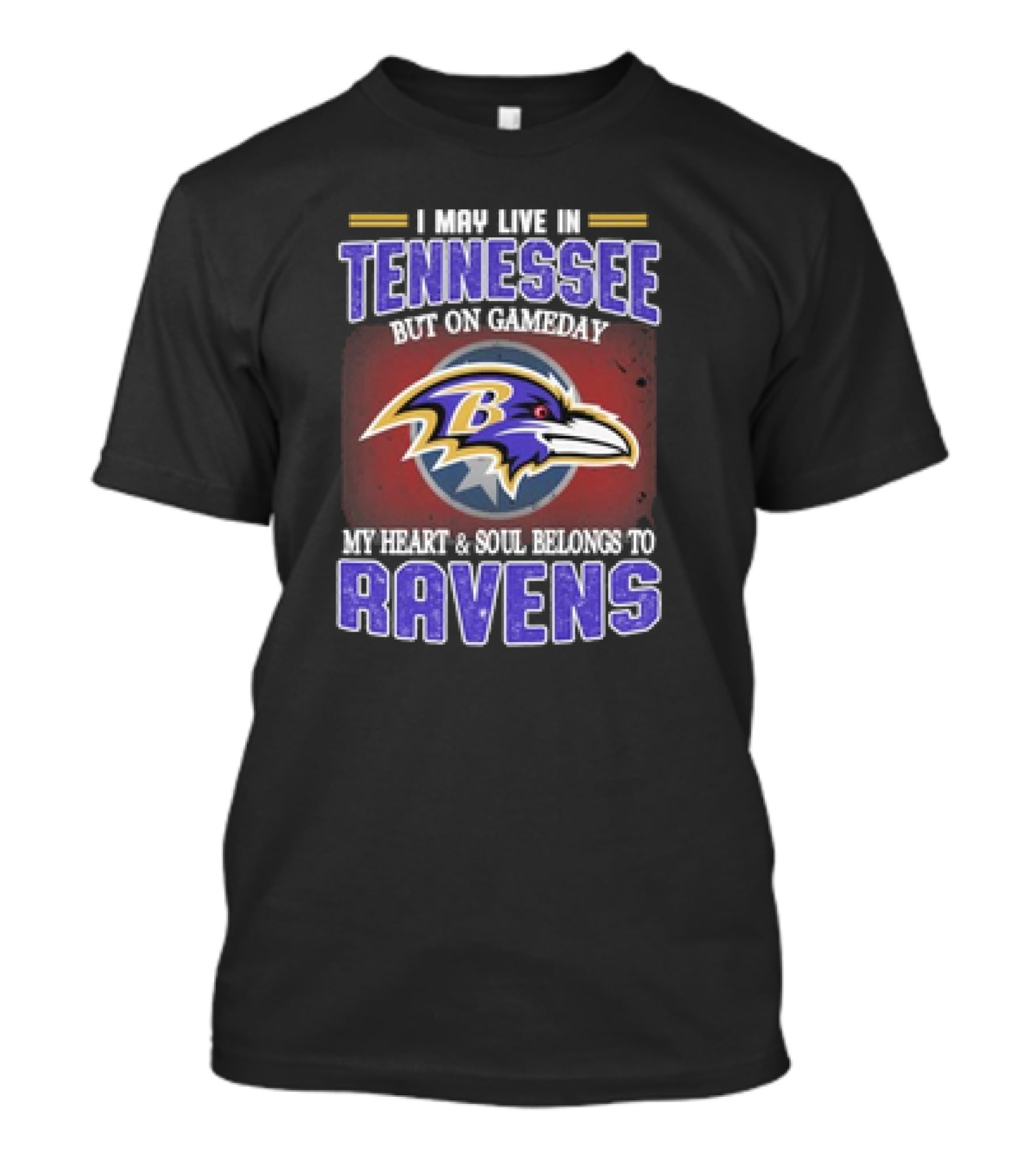 I May Live In Tennessee But On Gameday My Heart And Soul Belongs To Ravens T-Shirt