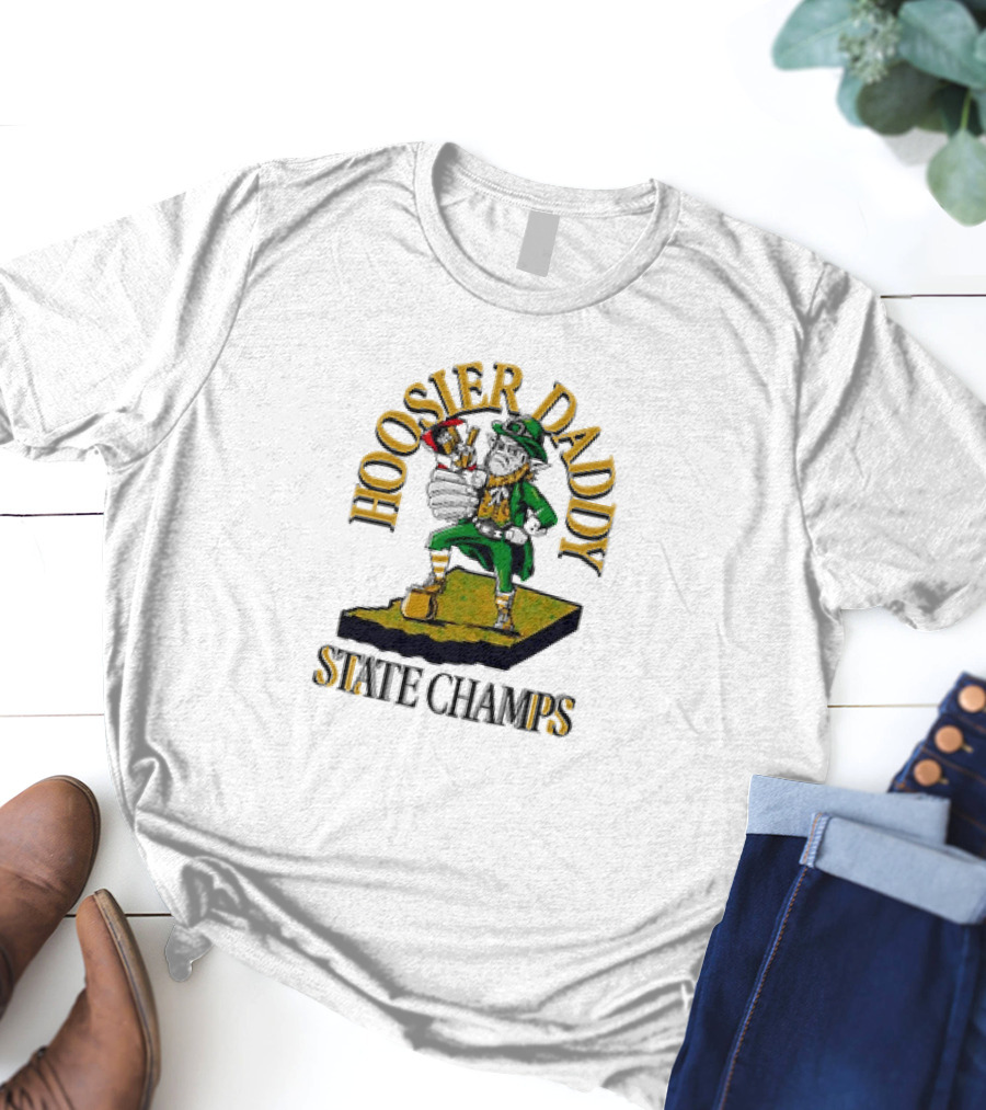 Hoosier Daddy ND State Champs Fighting Leprechaun T-Shirt