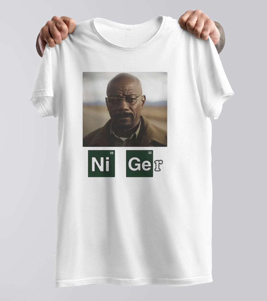 Ni Ger Nickel Germanium Breaking Bad Iconic Scene Meme T-Shirt