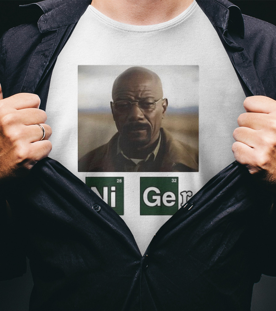 Ni Ger Nickel Germanium Breaking Bad Iconic Scene Meme T-Shirt