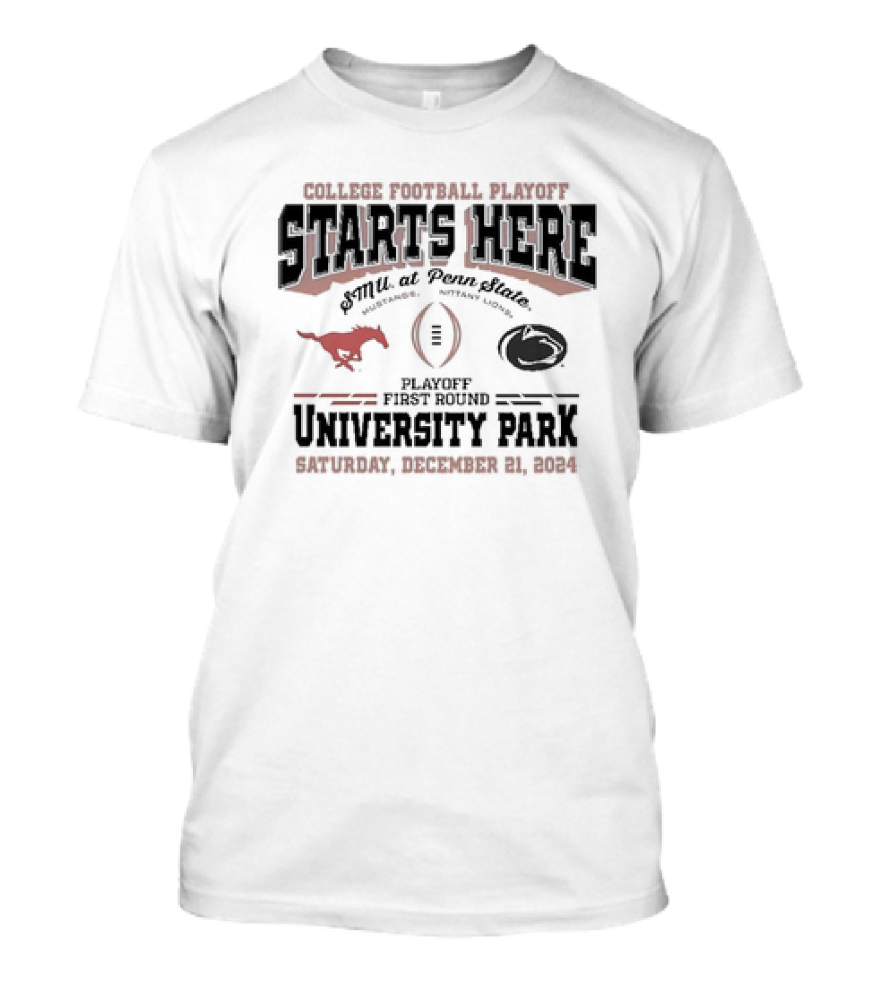 College Football Playoff Starts Here SMU At Penn State University Park Saturday December 21 T-Shirt