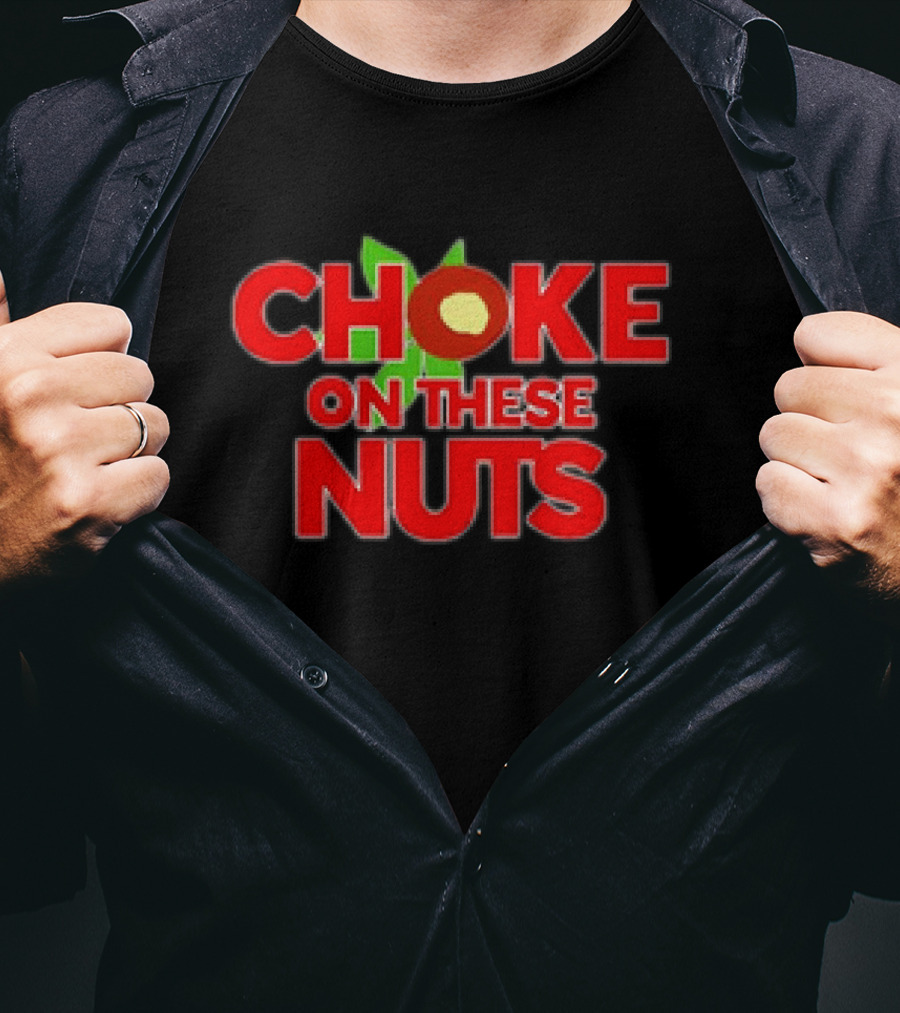 CHOKE ON THESE NUTS The Buckeye State T-Shirt