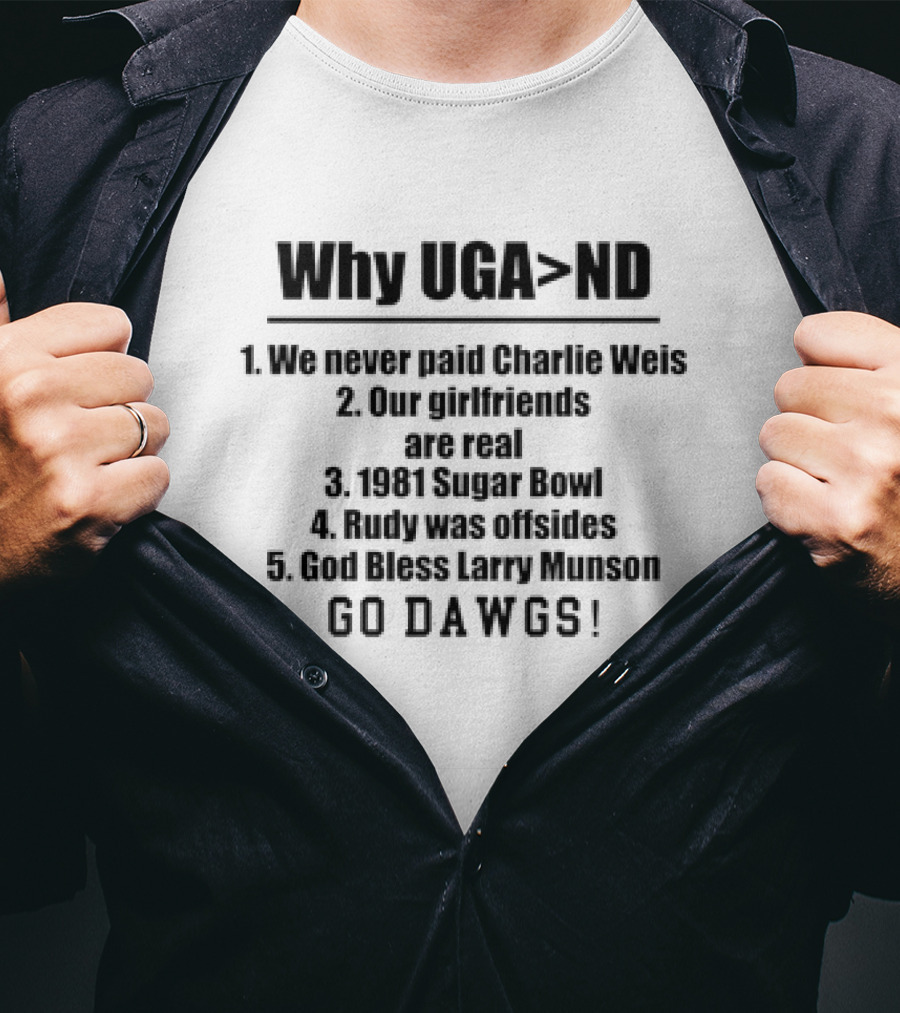 Why UGA Beats ND Charlie Weis Sugar Bowl Rudy Offsides Larry Munson Go Dawgs T-Shirt