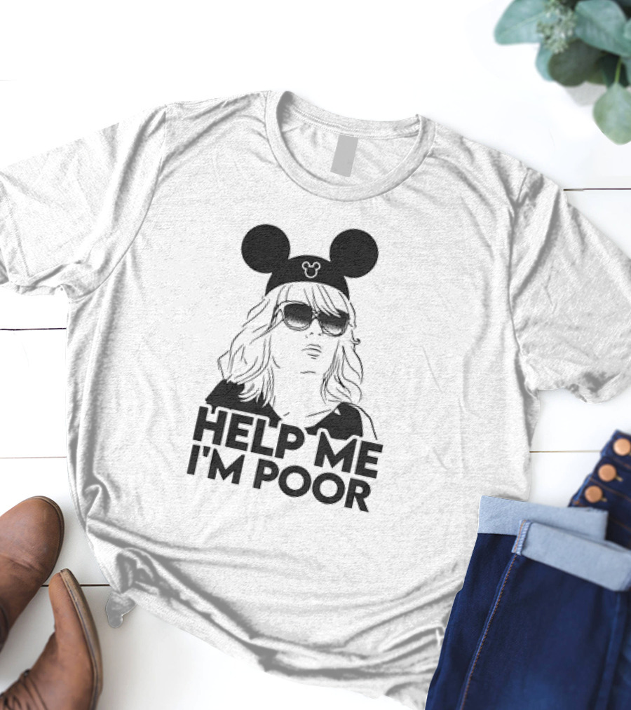 Help Me I'm Poor Disney Mickey Mouse Ears Sunglasses T-Shirt