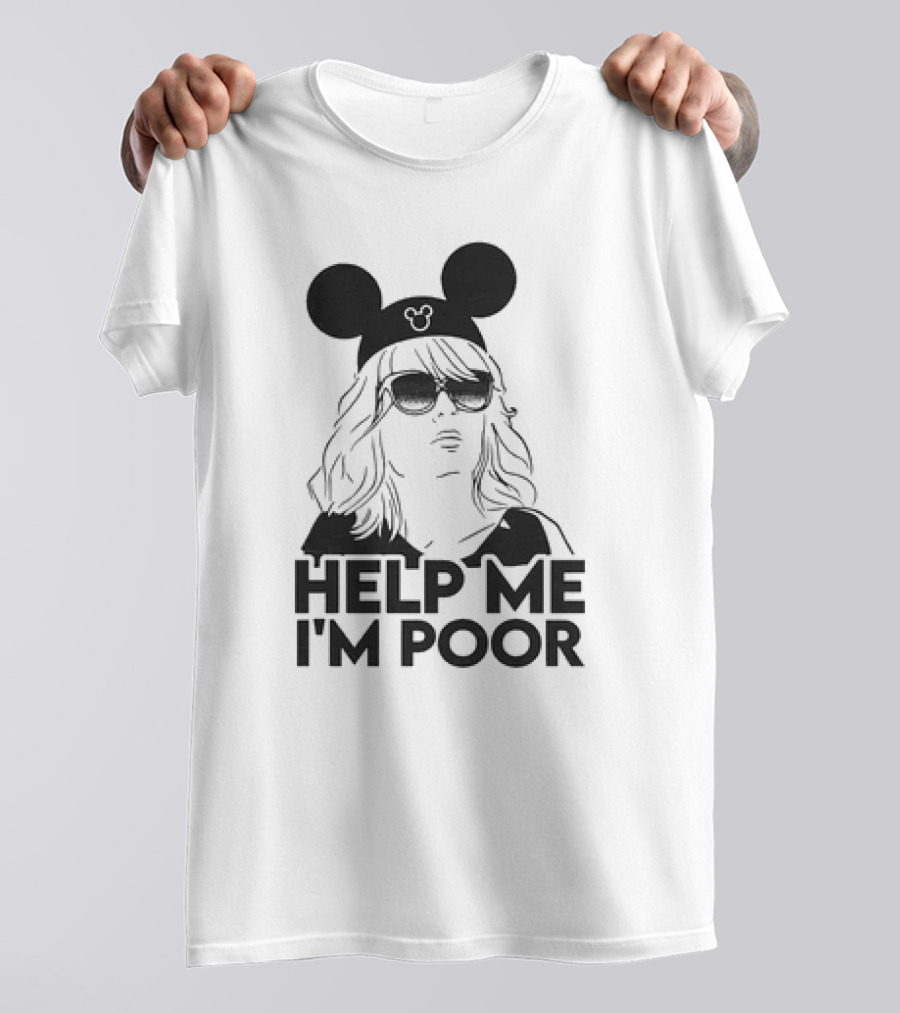 Help Me I'm Poor Disney Mickey Mouse Ears Sunglasses T-Shirt