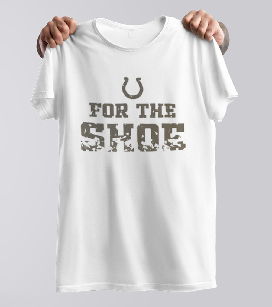 Indianapolis Colts For The Shoe Horseshoe T-Shirt