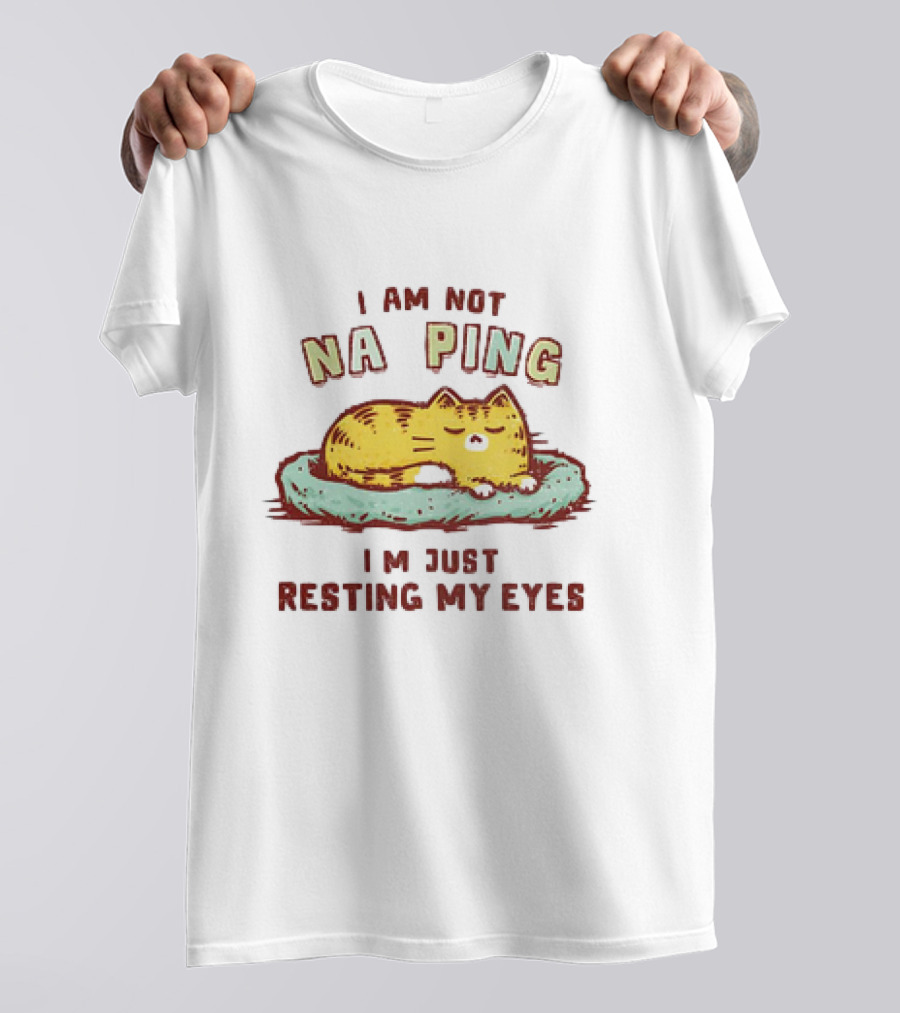 I Am Not Napping I'm Just Resting My Eyes Sleepy Cat T-Shirt