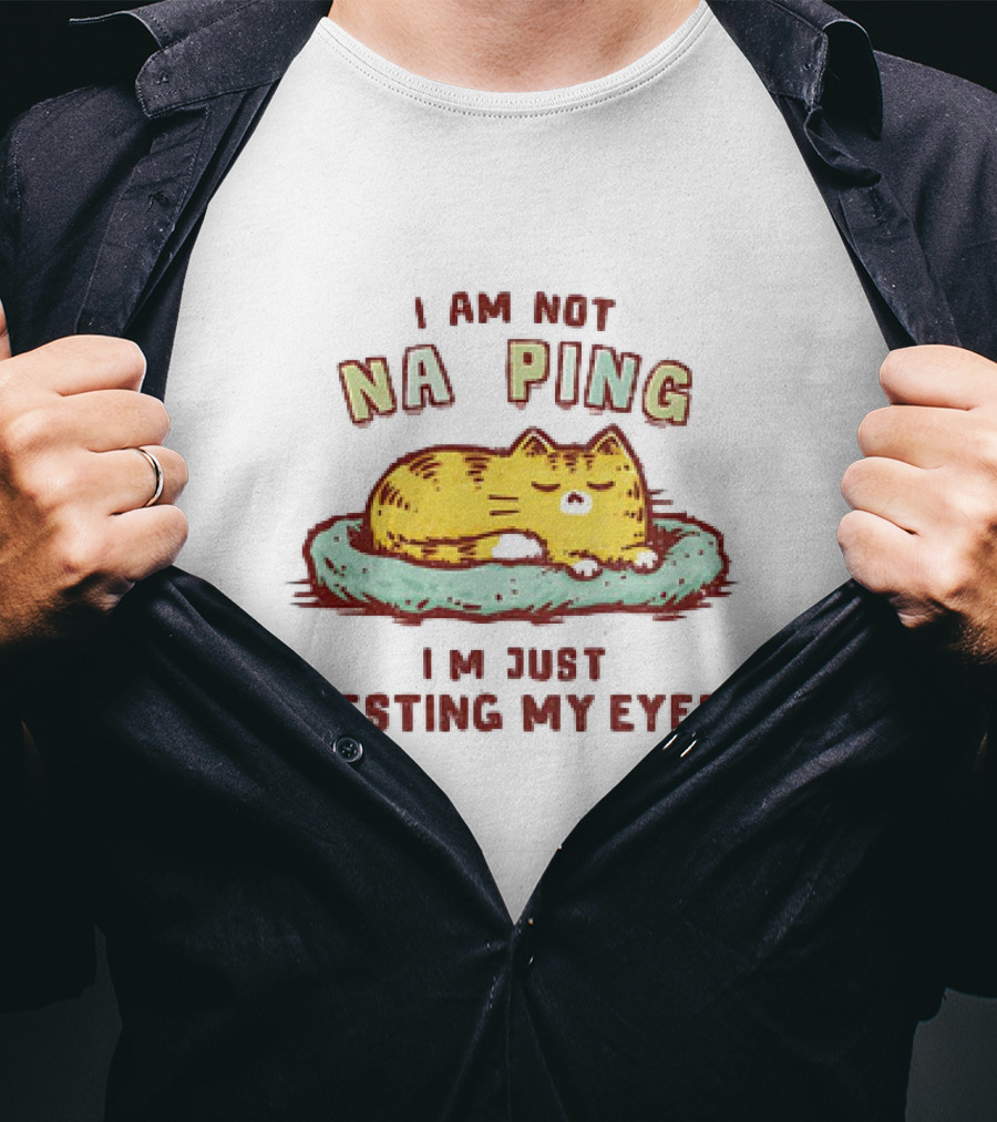 I Am Not Napping I'm Just Resting My Eyes Sleepy Cat T-Shirt
