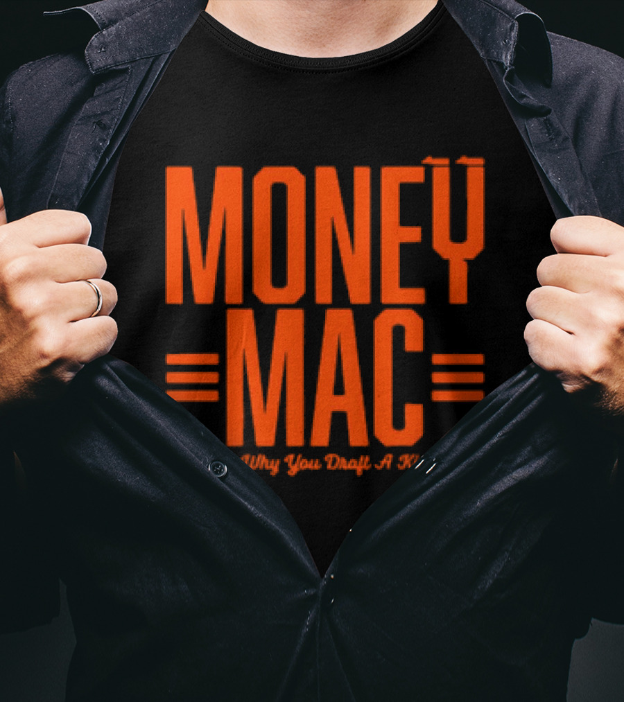 Cincinnati Bengals Money Mac That's Why You Draft A Kicker T-Shirt