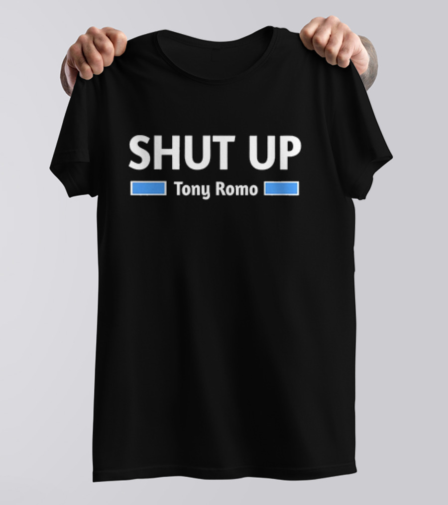 SHUT UP Tony Romo Detroit Lions T-Shirt