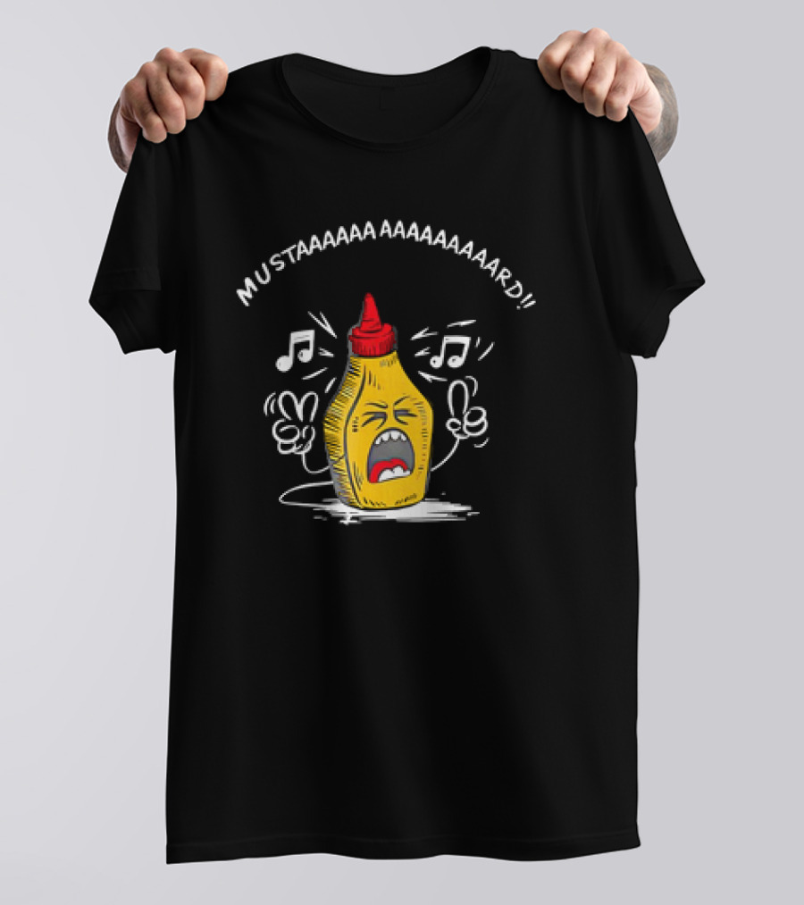 MUSTAAAAAA AAAAAAAAAARD Singing Mustard Bottle T-Shirt