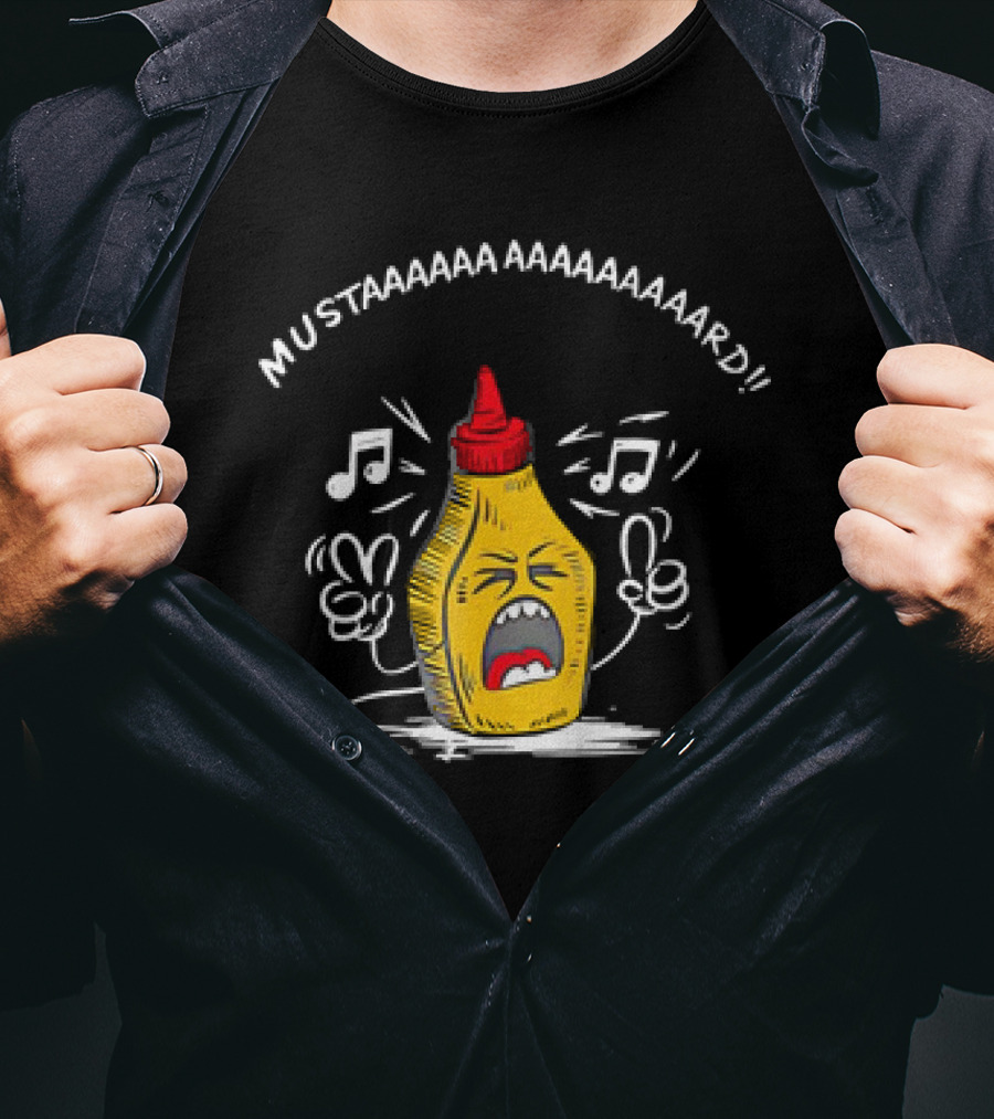 MUSTAAAAAA AAAAAAAAAARD Singing Mustard Bottle T-Shirt