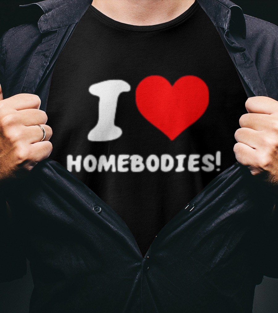 Nocapkoby I Love Homebodies Heart T-Shirt