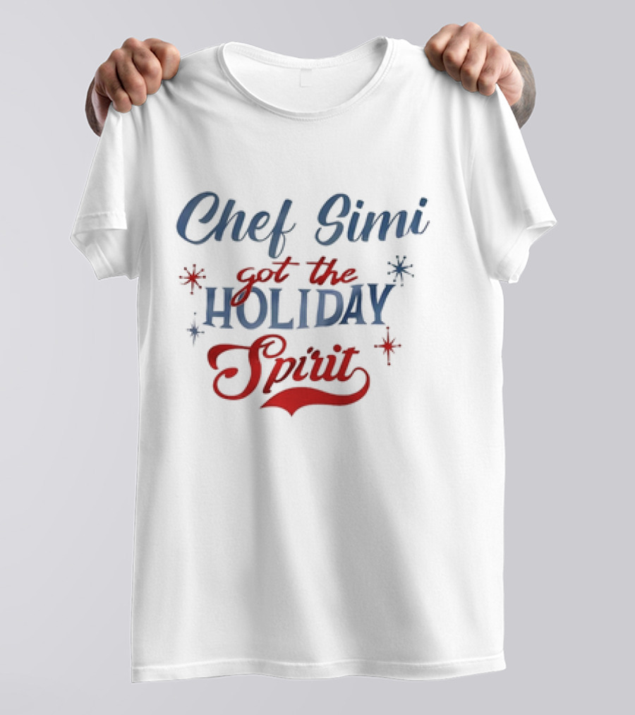 Chef Simi Got The Holiday Spirit Festive Typography T-Shirt