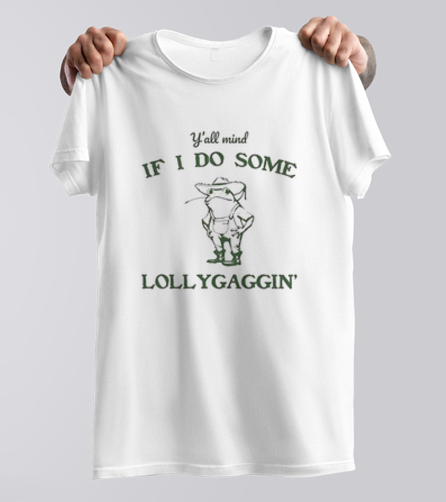 Y’all Mind If I Do Some Lollygaggin Frog Cowboy T-Shirt