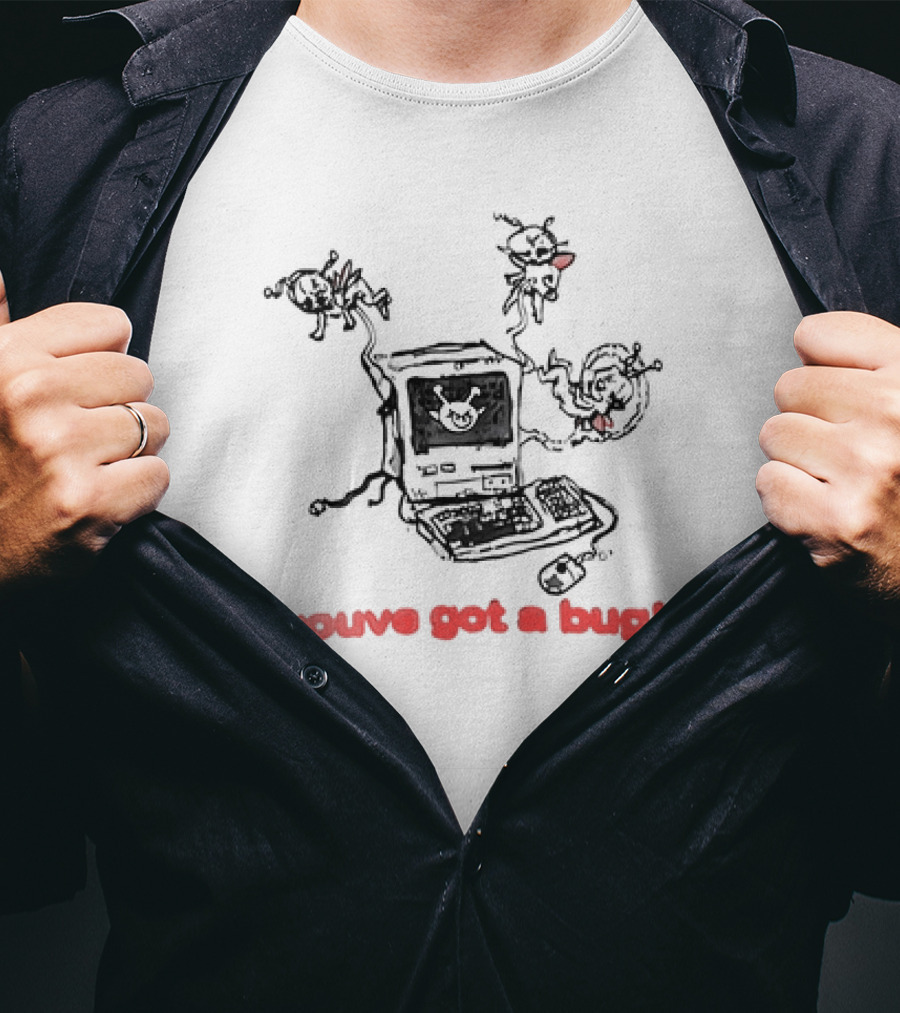 You've Got A Bug Computer Cartoon Bugs T-Shirt