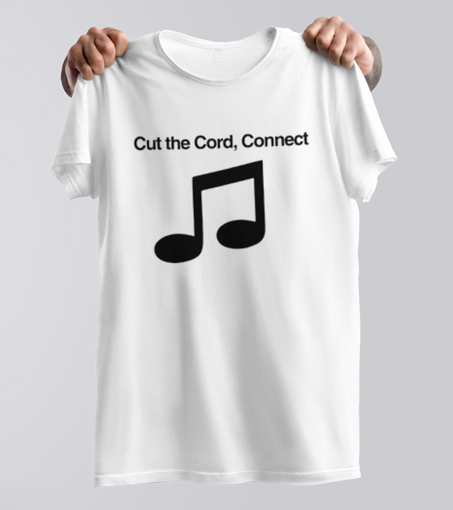 Cut The Cord Connect Musical Note T-Shirt
