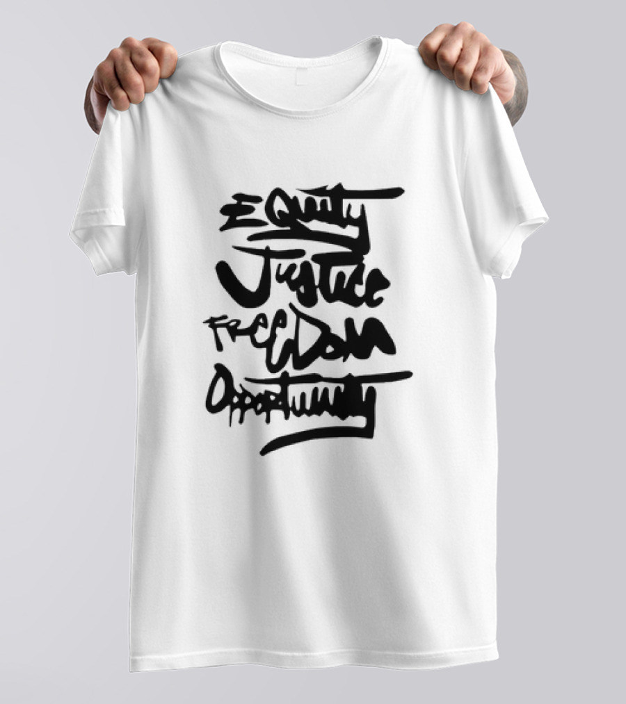 Equality Justice Freedom Opportunity Equity T-Shirt