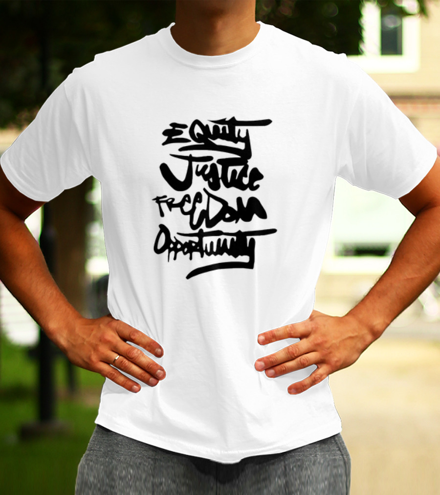 Equality Justice Freedom Opportunity Equity T-Shirt