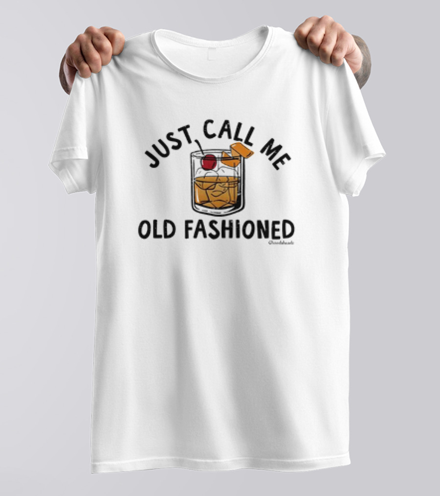 Just Call Me Old Fashioned Cocktail Glass With Cherry And Ice T-Shirt