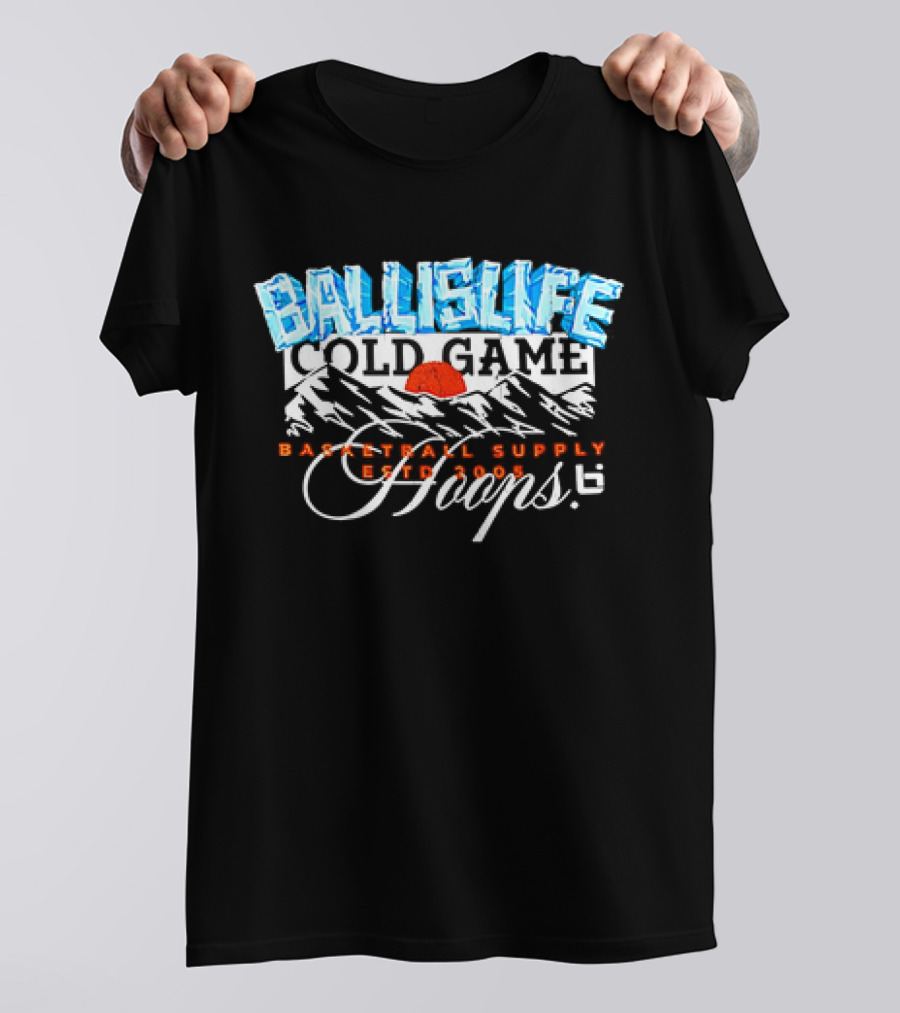 Ballislife Cold Game Basketball Supply Hoops Est 2005 T-Shirt
