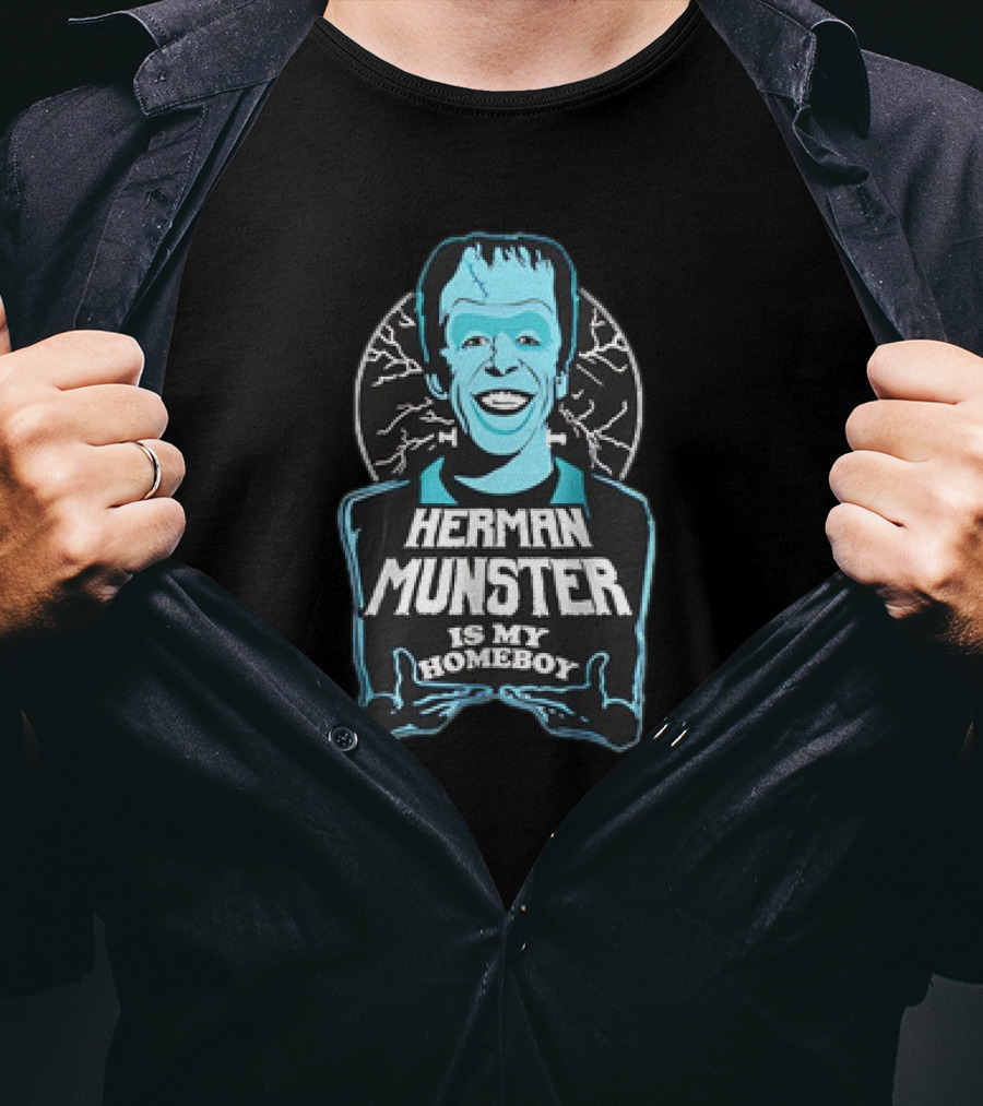 Herman Munster Is My Homeboy Iconic Character T-Shirt