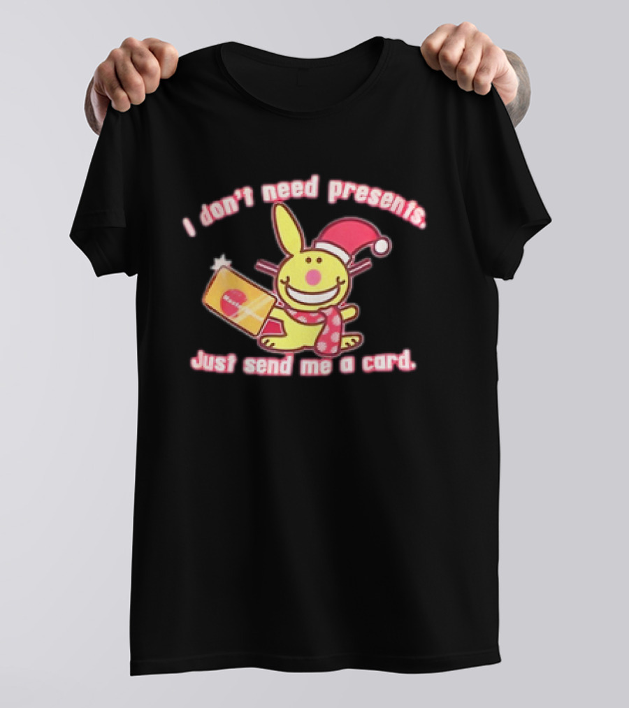 I Don’t Need Presents Just Send Me A Card Happy Bunny Santa Hat T-Shirt