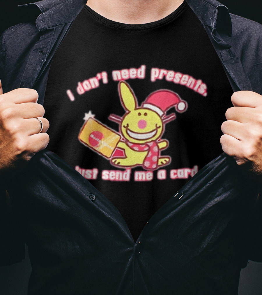 I Don’t Need Presents Just Send Me A Card Happy Bunny Santa Hat T-Shirt