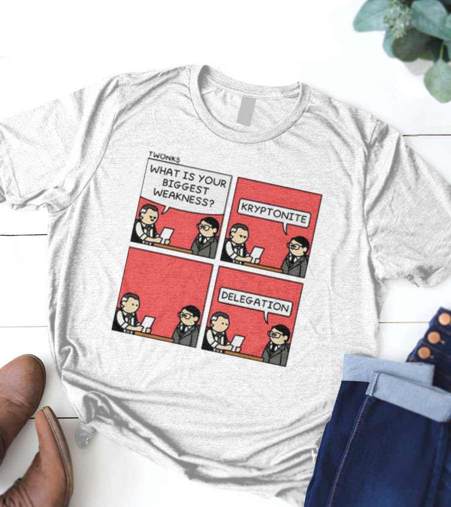 TWONKS What Is Your Biggest Weakness Kryptonite Delegation Comic Conversation T-Shirt