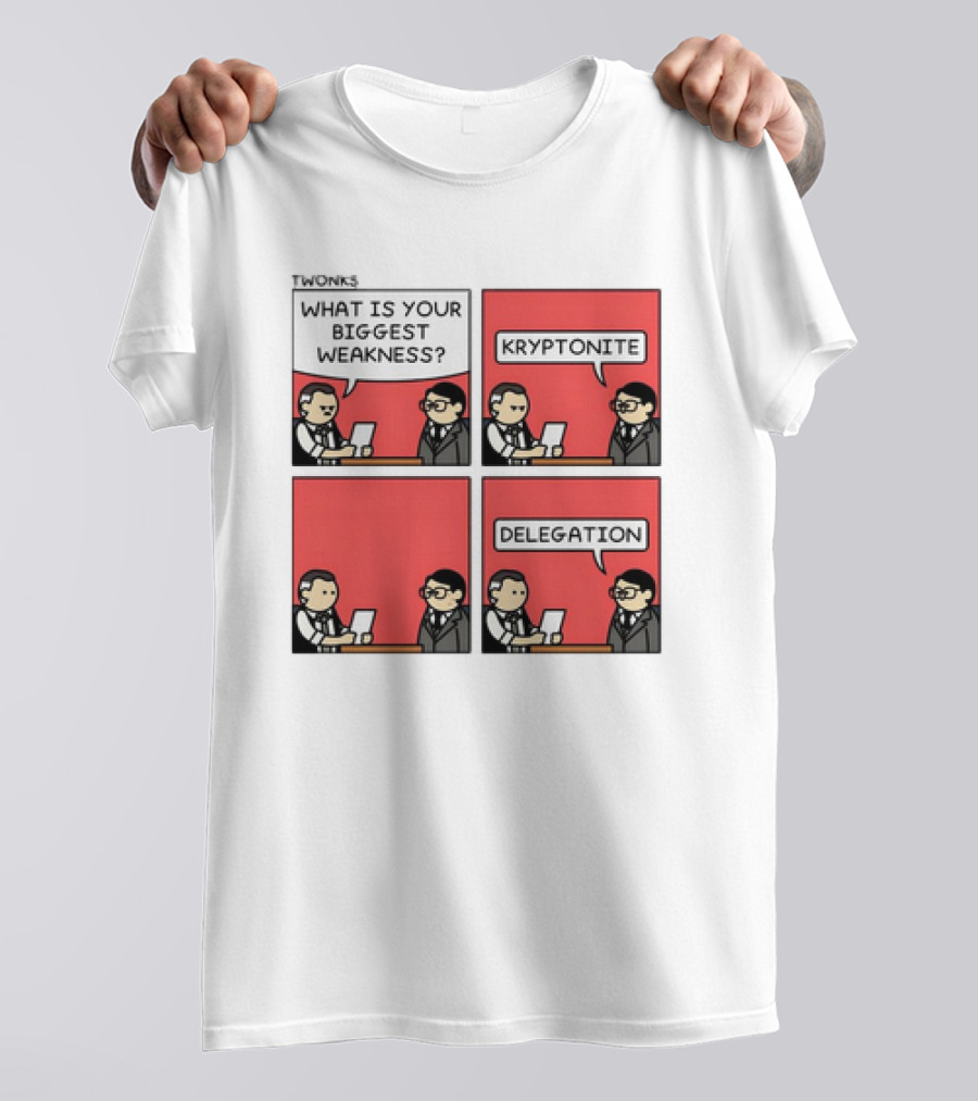 TWONKS What Is Your Biggest Weakness Kryptonite Delegation Comic Conversation T-Shirt