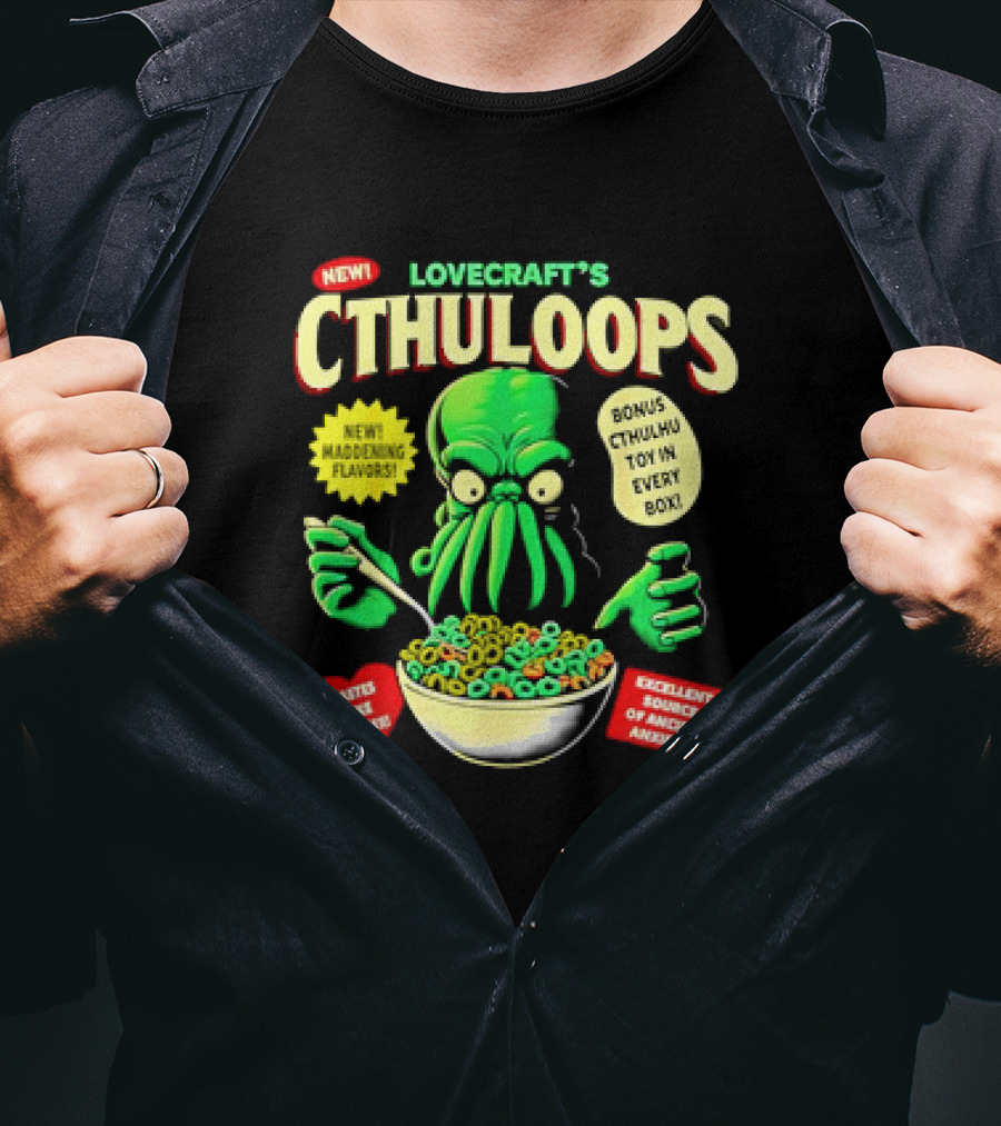 LOVECRAFT'S CTHULOOPS NEW MADDENING FLAVORS BONUS CTHULHU TOY IN EVERY BOX EXCELLENT SOURCE OF ANCIENT AWAKENING TASTES LIKE DANGER T-Shirt