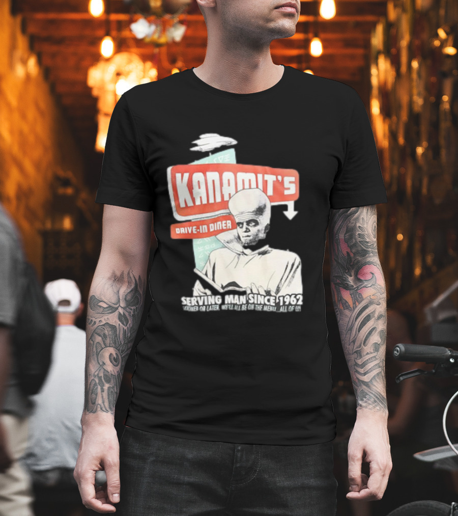 Kanamit's Drive-In Diner Serving Man Since 1962 Sooner Or Later We'll All Be On The Menu All Of Us T-Shirt