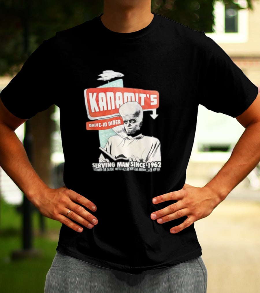 Kanamit's Drive-In Diner Serving Man Since 1962 Sooner Or Later We'll All Be On The Menu All Of Us T-Shirt