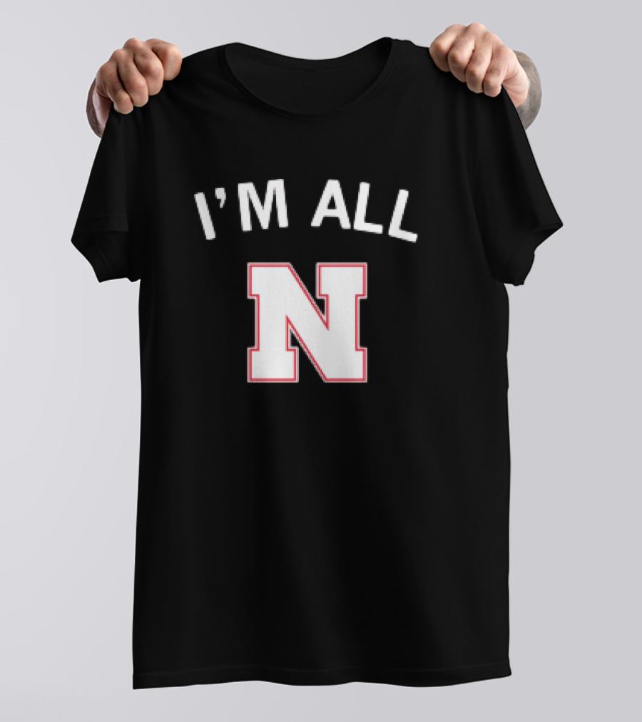 I'm All N Nebraska T-Shirt