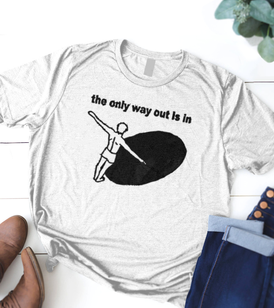 The Only Way Out Is In With Figure Entering Black Hole T-Shirt