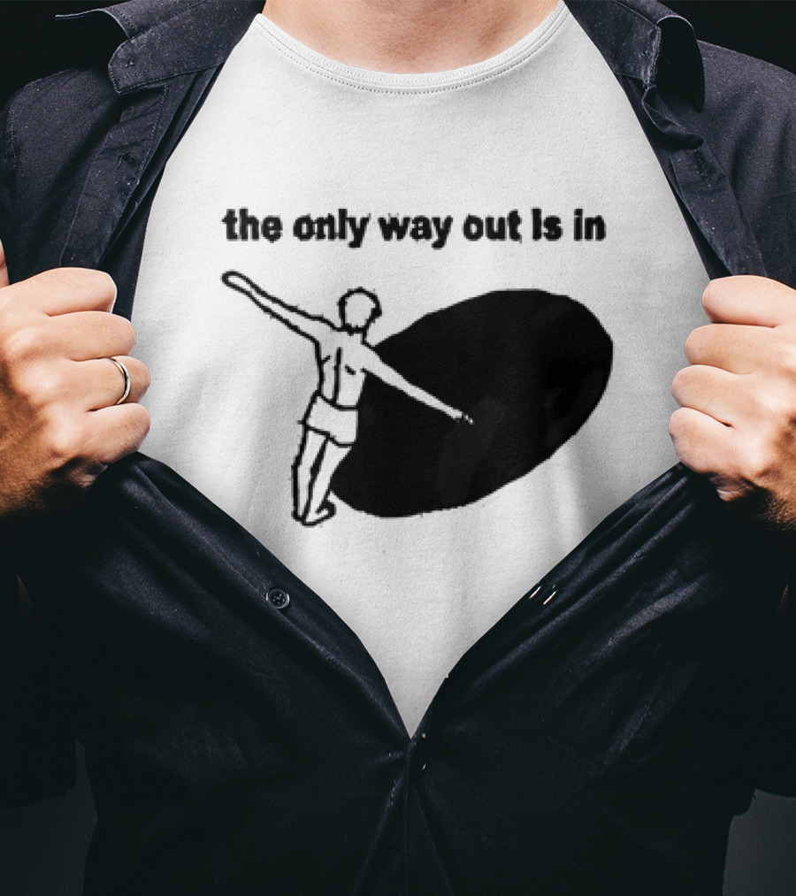 The Only Way Out Is In With Figure Entering Black Hole T-Shirt