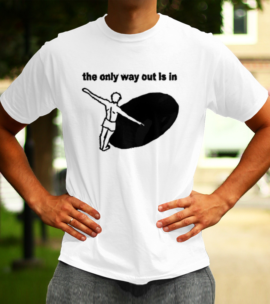 The Only Way Out Is In With Figure Entering Black Hole T-Shirt