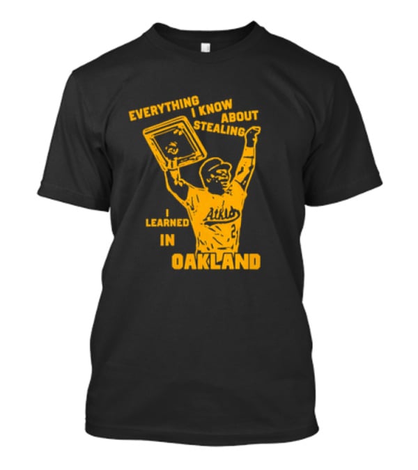 Everything I Know About Stealing I Learned In Oakland Athletics Player Victory Pose T-Shirt